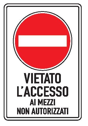Cartello in All. Piano 250x450 mm DIVIETO VIETATO L'ACCESSO AI MEZZI NON AUTORIZZATI