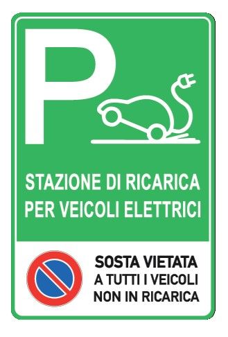 Cartello in All. Piano 250x450 mm PARCHEGGIO STAZIONE DI RICARICA PER VEICOLI ELETTRICI SOSTA VIETATA A TUTTI I VEICOLI IN RICARICA