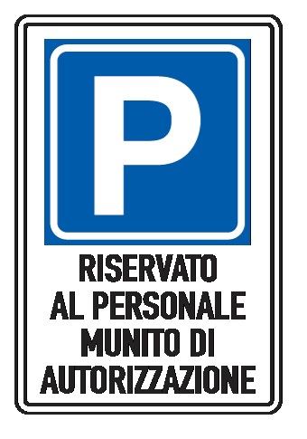 Cartello in All. Piano 400x600 mm PARCHEGGIO RISERVATO AL PERSONALE MUNITO DI AUTORIZZAZIONE