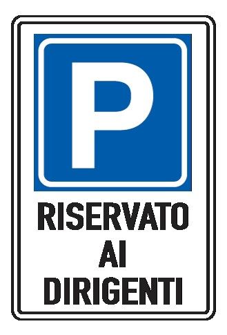 Cartello in All. Piano Rifrangente 250x450 mm PARCHEGGIO RISERVATO AI DIRIGENTI