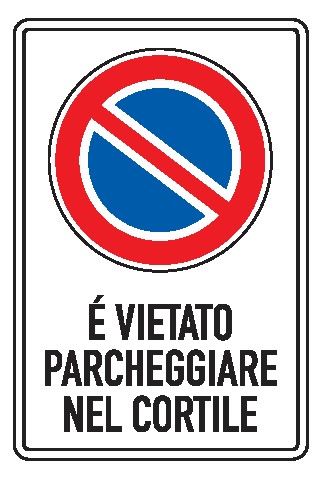 Cartello In Lamiera Scatolata 250x450 mm È VIETATO PARCHEGGIARE NEL CORTILE
