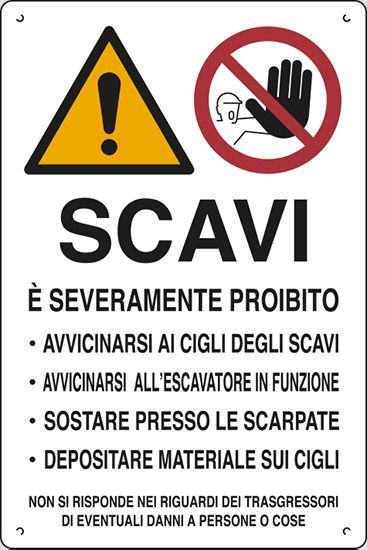 Cartello in polionda cm 60x40 SCAVI È SEVERAMENTE PROIBITO -AVVICINARSI AI CIGLI DEGLI SCAVI -AVVICINARSI ALL'ESCAVATORE IN FUNZIONE