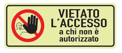 Cartello Luminescente in All. 350x125 mm VIETATO L'ACCESSO A CHI NON è AUTORIZZATO